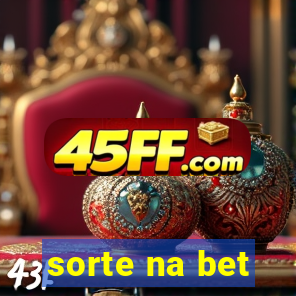 sorte na bet